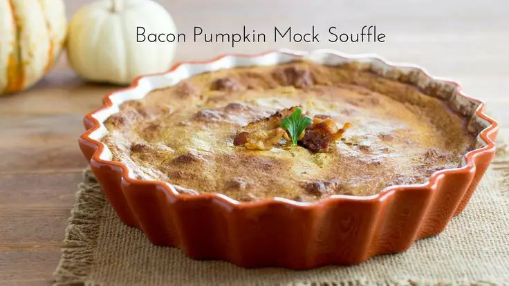 Bacon Pumpkin Mock Souffle